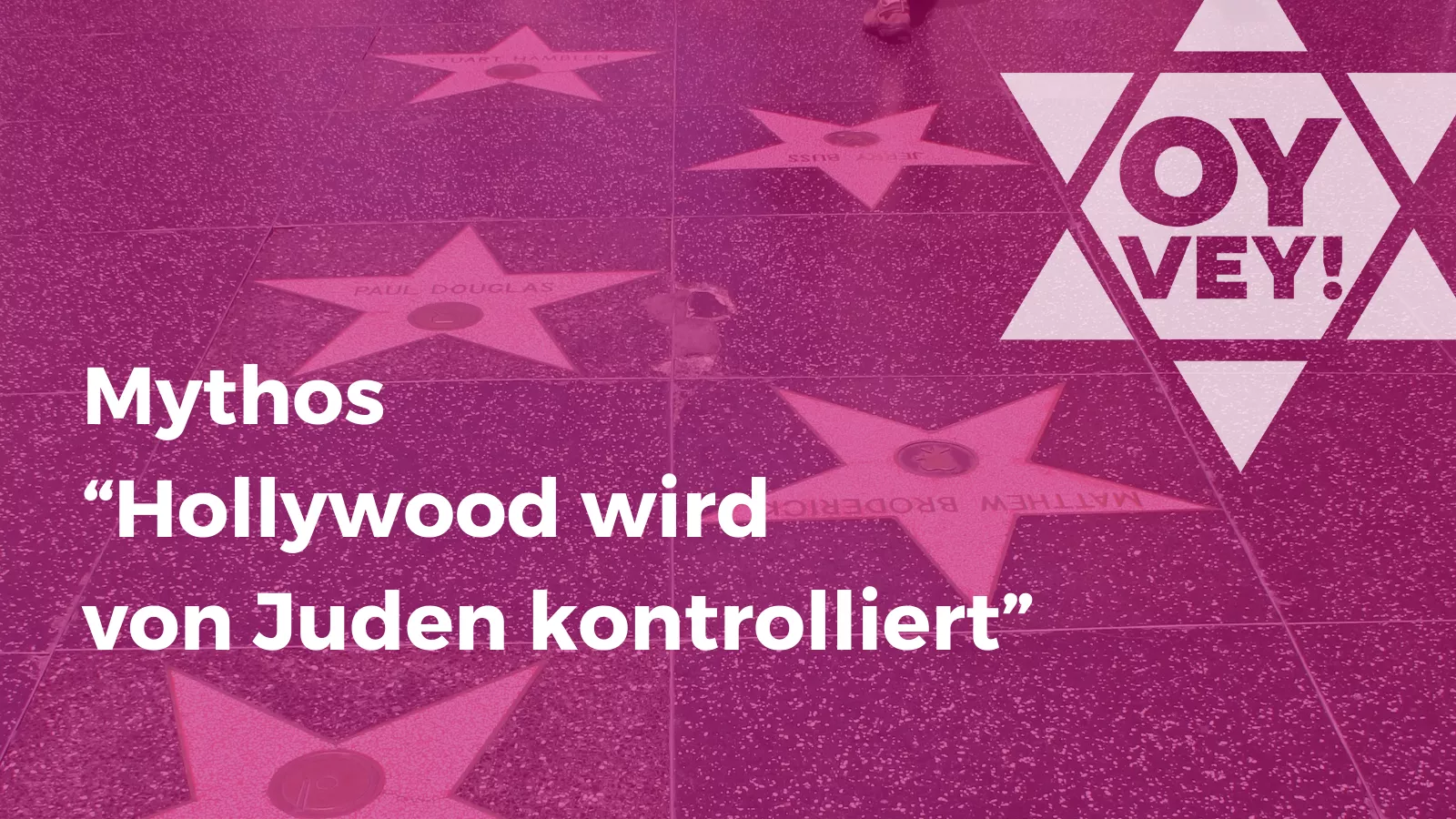Ein Bild des Hollywood Walk of Fame mit dem Titel darüber: Mythos "Hollywood wird von Juden kontrolliert"