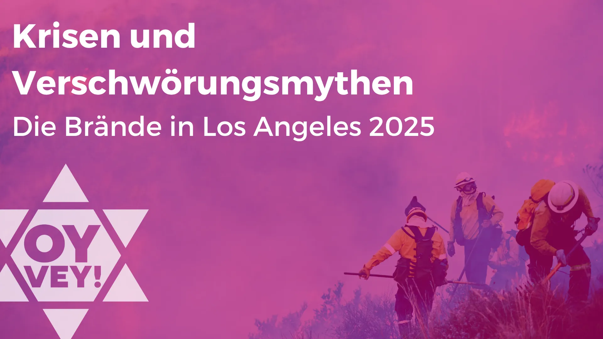 Krisen und Verschwörungsmythen. Die Brände in Los Angeles 2025