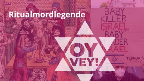 links: antijüdisches Bild eines angeblichen Ritualmordes, rechts: antisemitisches ein Schild mir der Aufschrift "Babykiller Israel Babymörder Israel"