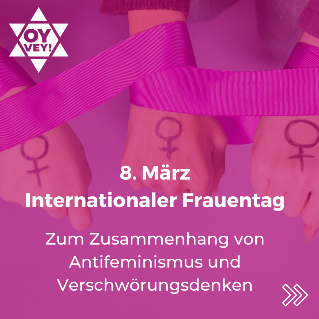 1. 8. März Internationaler Frauentag. Zum Zusammenhang von Antifeminismus und Verschwörungsdenken